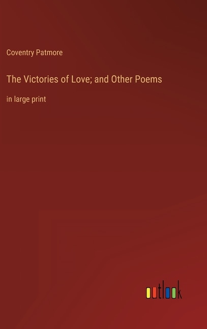 The Victories of Love; and Other Poems: in large print