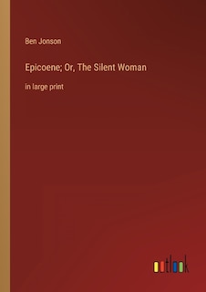Couverture_Epicoene; Or, The Silent Woman