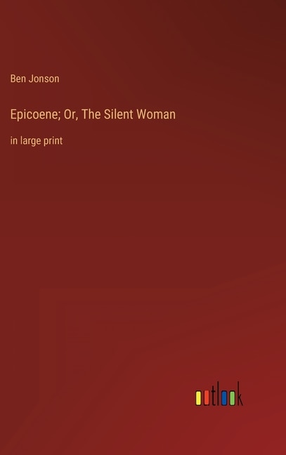 Front cover_Epicoene; Or, The Silent Woman