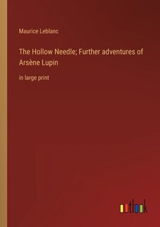 Front cover_The Hollow Needle; Further adventures of Arsène Lupin