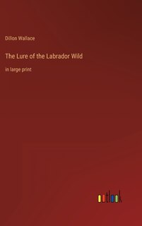 Front cover_The Lure of the Labrador Wild