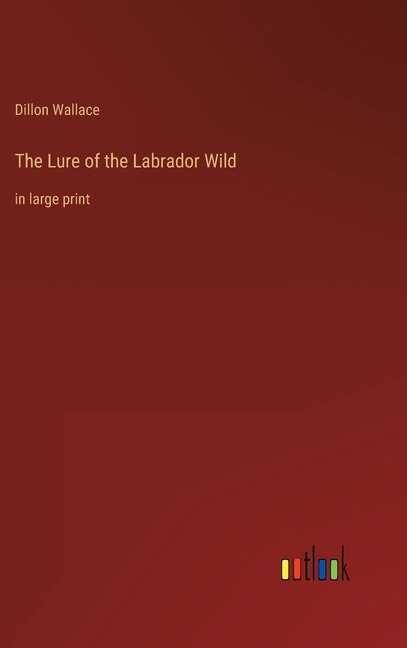 Front cover_The Lure of the Labrador Wild