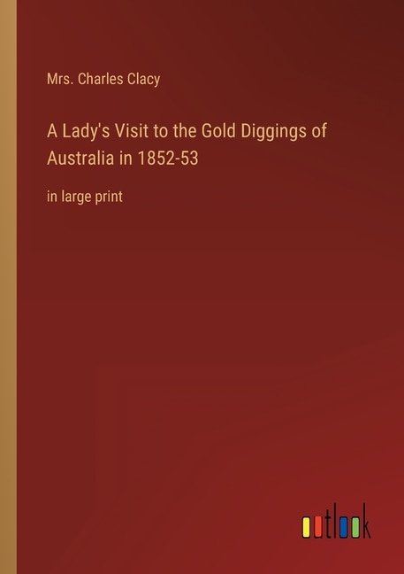 Front cover_A Lady's Visit to the Gold Diggings of Australia in 1852-53