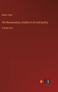 Front cover_The Renaissance; studies in art and poetry