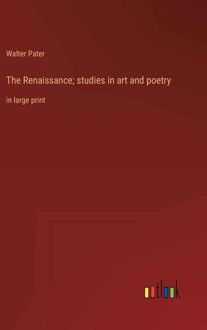 Front cover_The Renaissance; studies in art and poetry