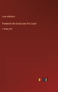 Front cover_Frederick the Great and His Court