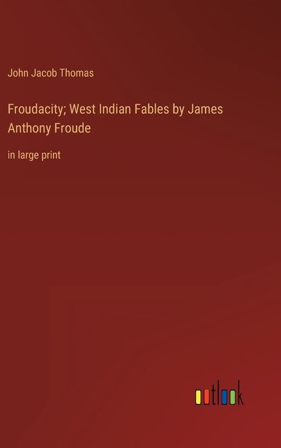 Couverture_Froudacity; West Indian Fables by James Anthony Froude