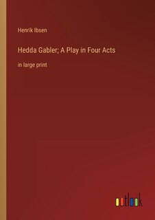 Couverture_Hedda Gabler; A Play in Four Acts
