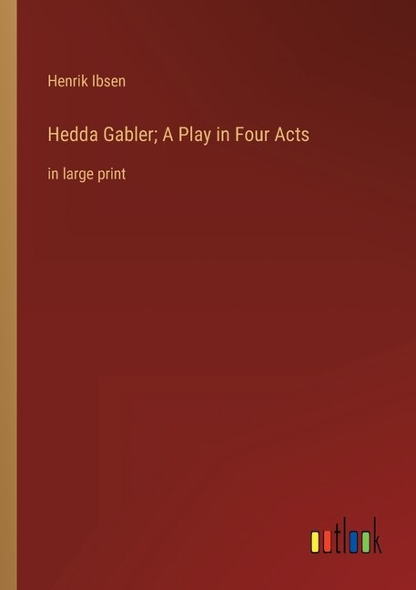 Couverture_Hedda Gabler; A Play in Four Acts