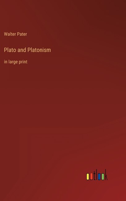 Plato and Platonism: in large print