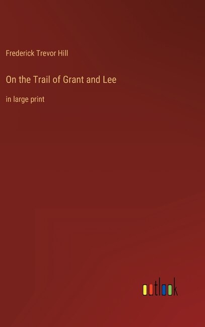 Couverture_On the Trail of Grant and Lee
