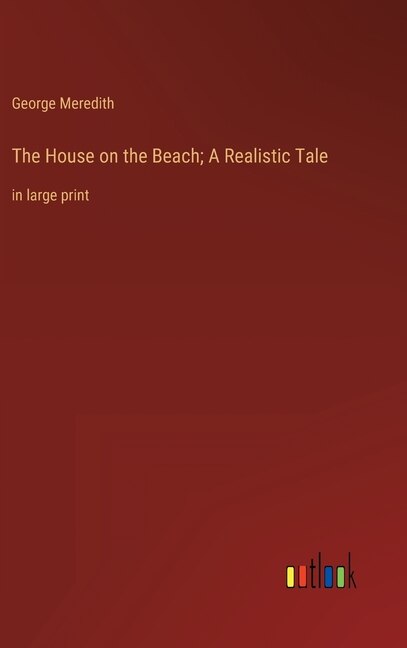 Front cover_The House on the Beach; A Realistic Tale