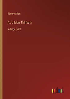 As a Man Thinketh: in large print