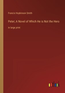 Front cover_Peter; A Novel of Which He is Not the Hero