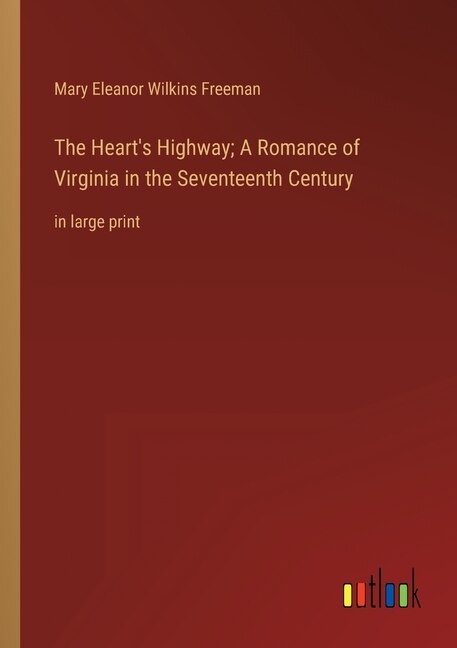 Front cover_The Heart's Highway; A Romance of Virginia in the Seventeenth Century