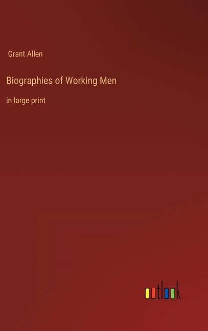 Front cover_Biographies of Working Men