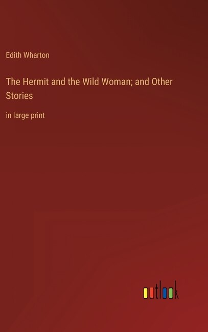 Couverture_The Hermit and the Wild Woman; and Other Stories
