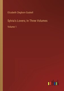 Couverture_Sylvia's Lovers; In Three Volumes