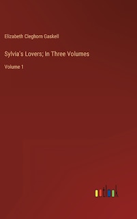 Front cover_Sylvia's Lovers; In Three Volumes