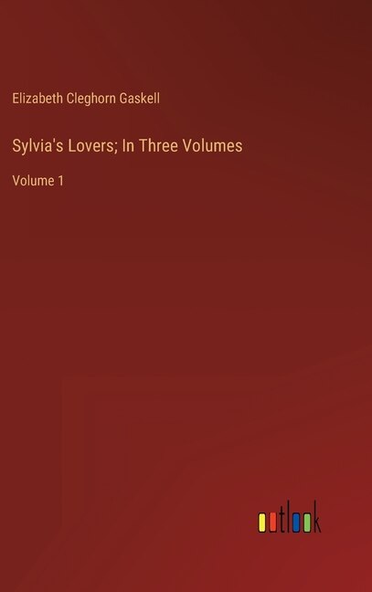 Front cover_Sylvia's Lovers; In Three Volumes