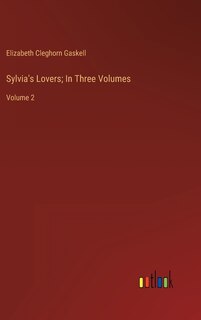 Front cover_Sylvia's Lovers; In Three Volumes