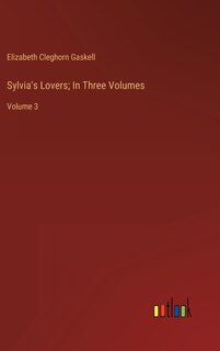 Front cover_Sylvia's Lovers; In Three Volumes