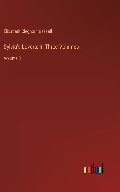 Front cover_Sylvia's Lovers; In Three Volumes