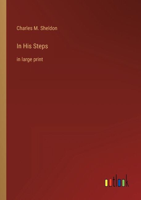 In His Steps: in large print