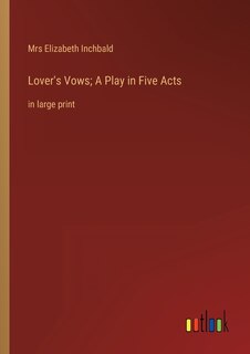 Couverture_Lover's Vows; A Play in Five Acts