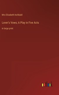 Couverture_Lover's Vows; A Play in Five Acts