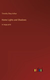 Home Lights and Shadows: in large print