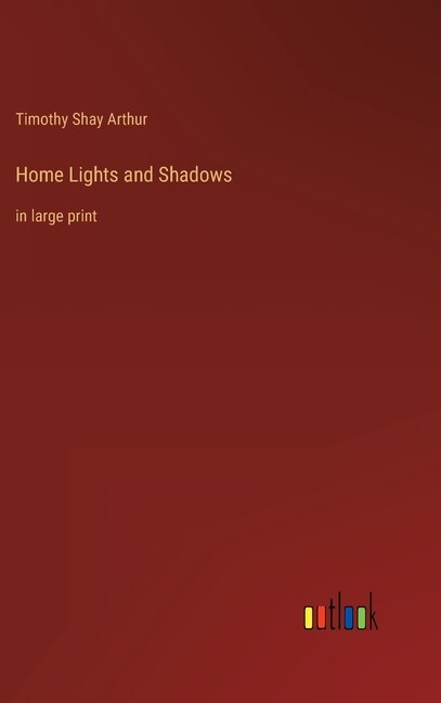 Home Lights and Shadows: in large print