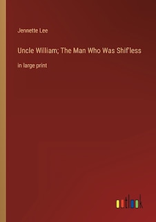 Couverture_Uncle William; The Man Who Was Shif'less