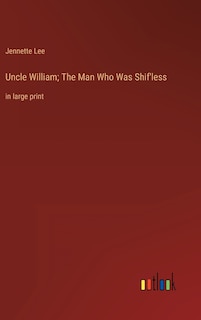 Couverture_Uncle William; The Man Who Was Shif'less
