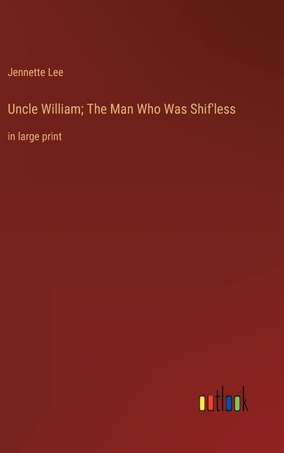 Couverture_Uncle William; The Man Who Was Shif'less