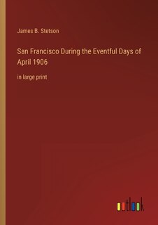 Couverture_San Francisco During the Eventful Days of April 1906