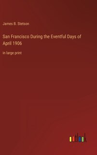 Couverture_San Francisco During the Eventful Days of April 1906