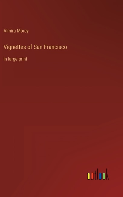 Vignettes of San Francisco: in large print