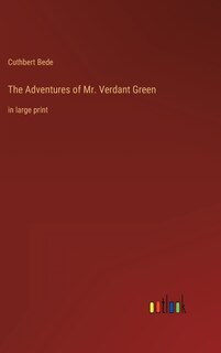 The Adventures of Mr. Verdant Green: in large print