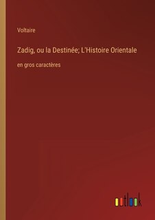Couverture_Zadig, ou la Destinée; L'Histoire Orientale