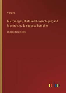 Couverture_Micromégas, Histoire Philosophique; and Memnon, ou la sagesse humaine