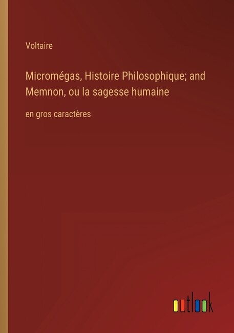 Couverture_Micromégas, Histoire Philosophique; and Memnon, ou la sagesse humaine