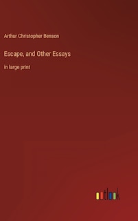 Escape, and Other Essays: in large print