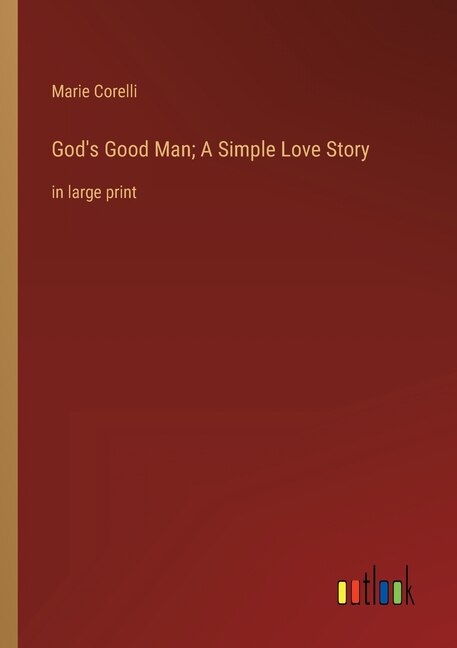 God's Good Man; A Simple Love Story: in large print