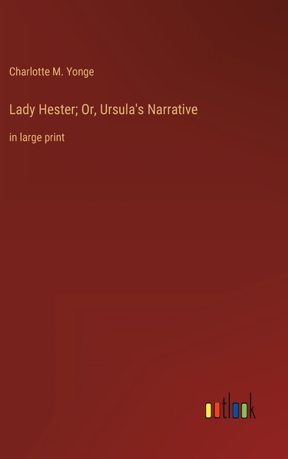 Lady Hester; Or, Ursula's Narrative: in large print