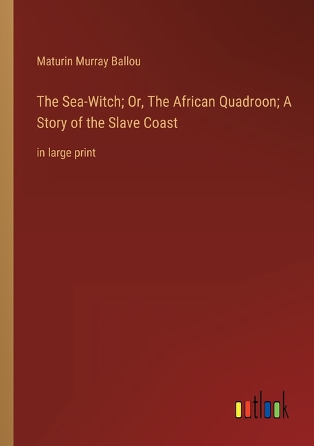 Front cover_The Sea-Witch; Or, The African Quadroon; A Story of the Slave Coast
