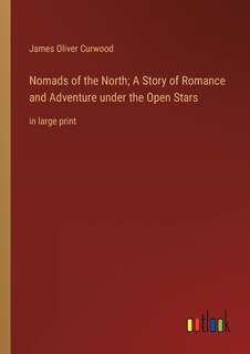 Couverture_Nomads of the North; A Story of Romance and Adventure under the Open Stars