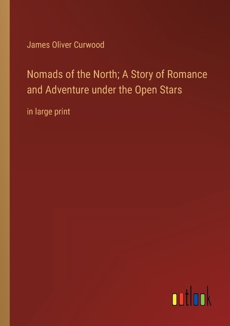 Couverture_Nomads of the North; A Story of Romance and Adventure under the Open Stars
