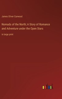 Couverture_Nomads of the North; A Story of Romance and Adventure under the Open Stars