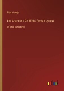 Front cover_Les Chansons De Bilitis; Roman Lyrique